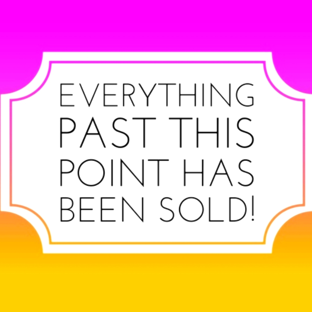 Everything Below this is already sold